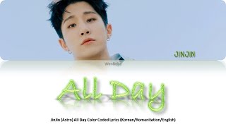 All Day - JinJin ASTRO(아스트로) - Color Coded Lyrics
