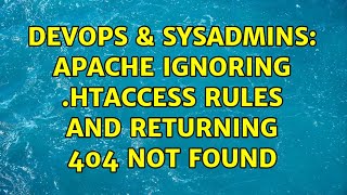 DevOps & SysAdmins: Apache ignoring .htaccess rules and returning 404 not found