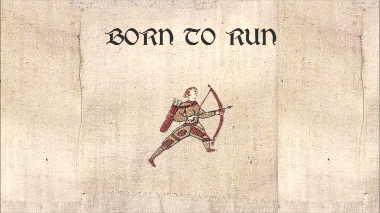 Born To Run - Medieval Style