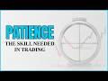 Patience: Why the Best Traders Take Fewer Trades