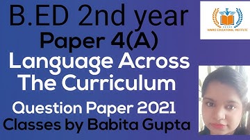 language across the curriculum previous question paper of 2021 b.ed 2nd year paper 4 A#b.ed 2nd year