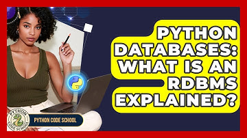 Python Databases: What Is An RDBMS Explained? - Python Code School