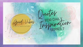 Good Vibes Music and Meditation: Quotes for Daily Inspiration Series 7 screenshot 2