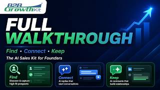 B2B Growth Kit Full Walkthrough | Find, Connect & Keep Clients with AI