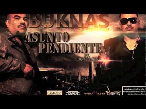 BUKNAS DE CULIACAN FT. LOS 2 PRIMOS - ASUNTO PENDIENTE(ESTUDIO)2012