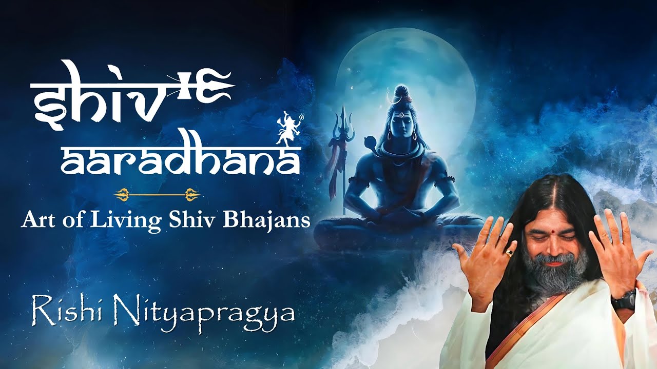 Shiv Bhajans by Rishi Nityapragya  Art of Living Bhajans  New Shiv Song  Shiv Aradhana   