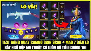 Bất Ngờ HỘP MA THUẬT Có Đồ TIỂU CƯƠNG THI, Test Vòng Quay COMBO Skin Scar & Mag 7 Cực Lỏ | Free Fire