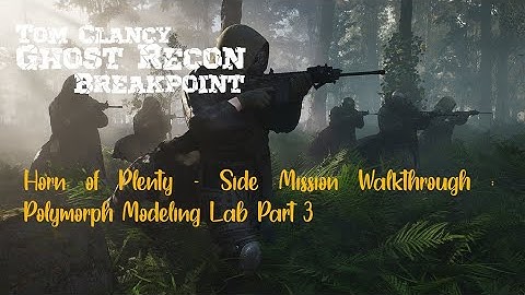 Horn of Plenty - Side Mission Walkthrough : Polymorph Modeling Lab Part 3