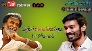 Rajini Vs Dhanush Mass dialogue