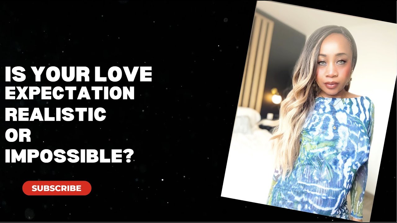 is your expectation in love realistic or impossible ? - YouTube