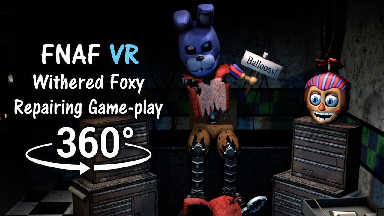 360 Repairing Withered Foxy Game Play Animation Fnaf Help Wantedsfm Vr Compatible - 