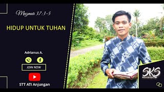 HIDUP UNTUK TUHAN (Mazmur 37:3-5) - Adrianus A.