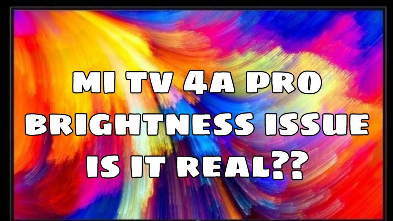 Mi tv 4a pro brightness issue - YouTube