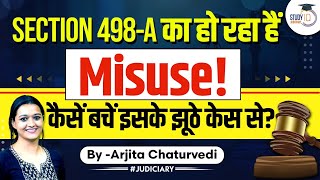 Section 498A IPC Misuse | Section 498A IPC | Indian Penal Code | StudyIQ