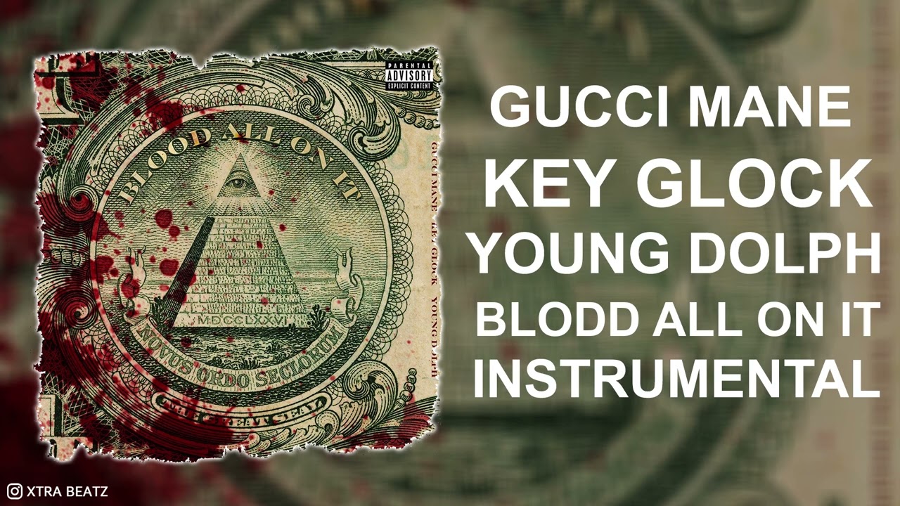 Gucci Mane - Blood All On It (feat. Key Glock & Young Dolph