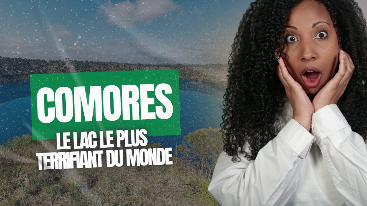 COMORES, le lac le plus terrifiant du monde