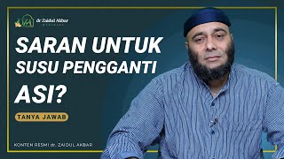 Saran Susu Terbaik Pengganti ASI? - dr. Zaidul Akbar 