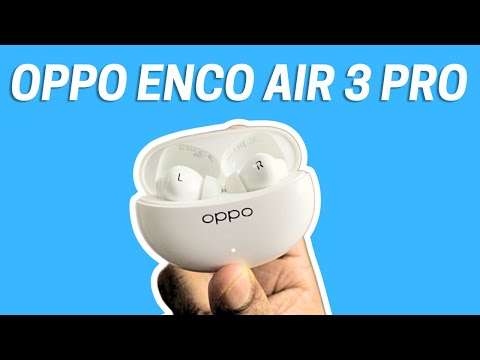 Oppo Enco Air 3 Pro Buds Review: Decent TWS within a 5k Budget - Smartprix