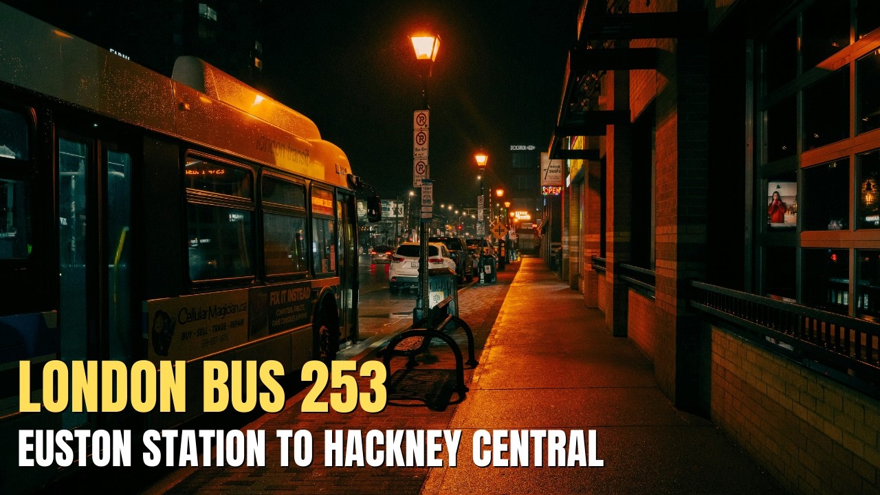 London Bus 253 Night Journey From Euston To Hackney Central - YouTube