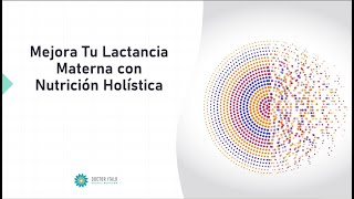 Máster Class:     Mejora Tu Lactancia Materna Con Nutrición Holística 