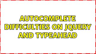 Autocomplete difficulties on jQuery and typeahead