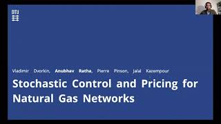 Anubhav Ratha: Stochastic Control and Pricing for Natural Gas Networks