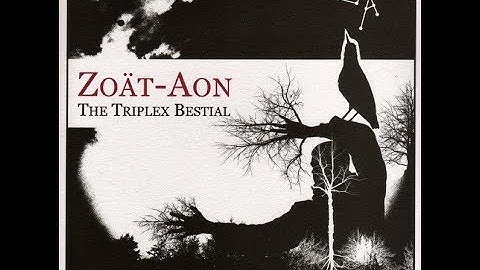 Zoät-Aon - The Triplex Bestial (2006)