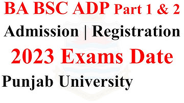 Punjab University BA BSc ADP Registration Admissions Exams 2023 Exams | ADP Exams 2023 PU