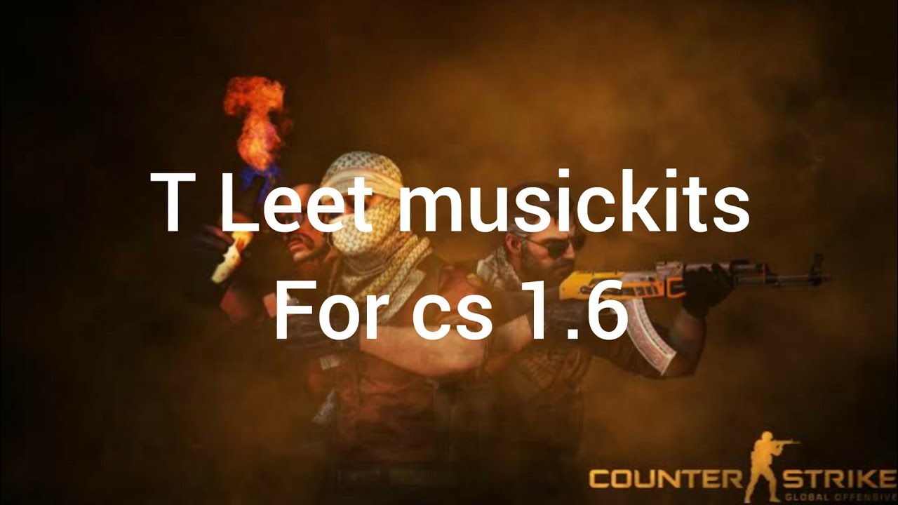CS:GO T Leet Musickits For cs 1.6 android (only for xash) - YouTube