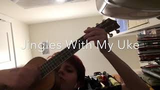 Jingles With My Uke