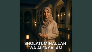 Sholatuminallah Wa Alfa Salam