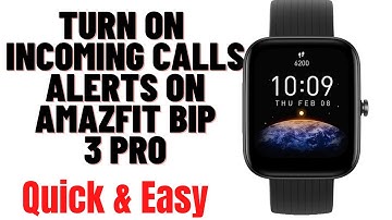 HOW TO TURN ON INCOMING CALLS ALERTS ON AMAZFIT BIP 3 PRO SMARTWATCH