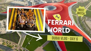 Ferrari World | Dubai | Day 6 Vlog | Dubai  | Abu Dhabi | Formula Rossa | Get ready for rides