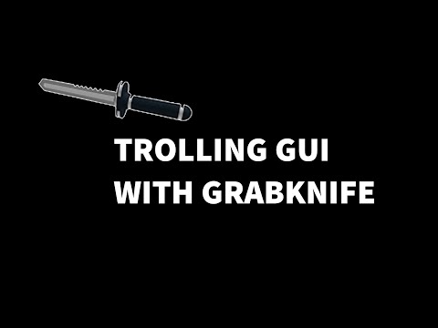Como obter Trolling Gui Com Grabknife