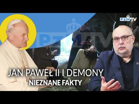 JAN PAWEŁ II i DEMONY. NIEZNANE FAKTY