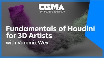 CGMA | Fundamentals of Houdini for 3D Artists with Varomix Wey