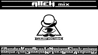 ATTEH mix - CABARET NOCTURNE [Slo-Mo Elektro/Dark Disko] #RendezVousAvecLaMusiqueElectronique (10)