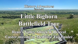 Little Bighorn Battlefield - Reno Attack \& Custer to Medicine Tail Coulee