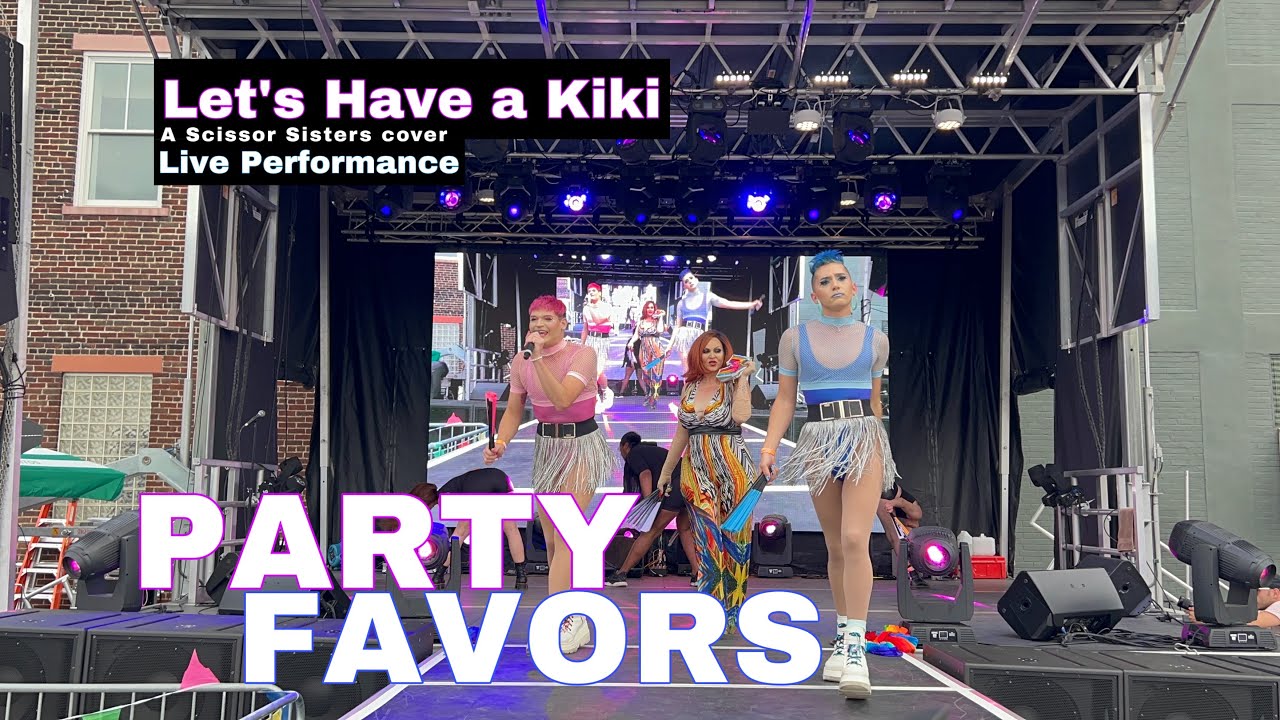 Party Favors- Let’s Have a Kiki (Scissor Sisters cover live performance feat. Cass Marie Domino)