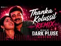 Thanka Kolussil Remix | EDM Remix | Dark Pulse Audio | Puthukkottayile Puthumanavalan