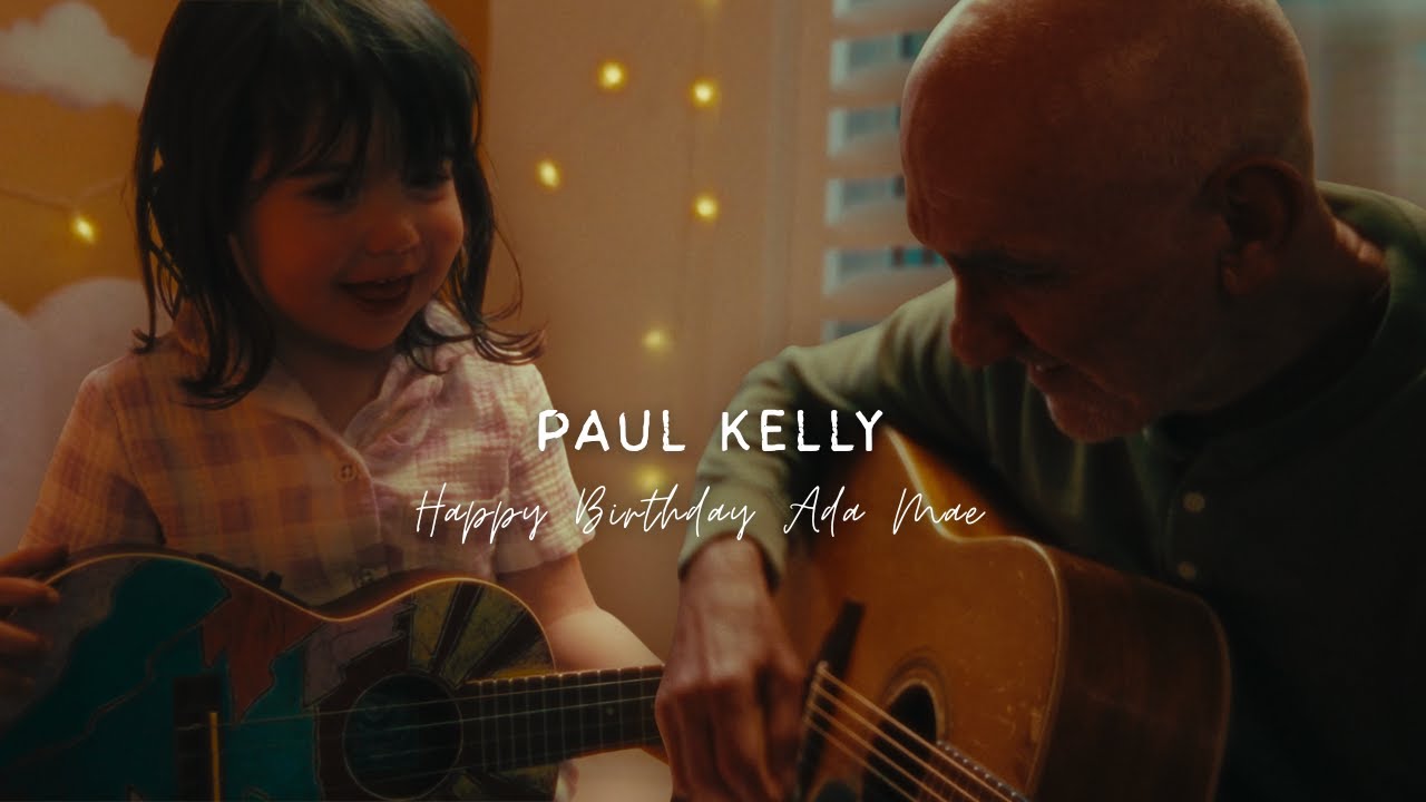 Paul Kelly - Happy Birthday, Ada Mae (Official Video)