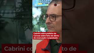 Cabrini cobra prefeito de Canoas sobre falta de alerta de evacuação à população | #shorts