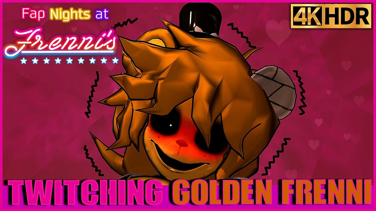 Twitching Golden Frenni Fap Nights At Frennis Night Club Gameplay 4k