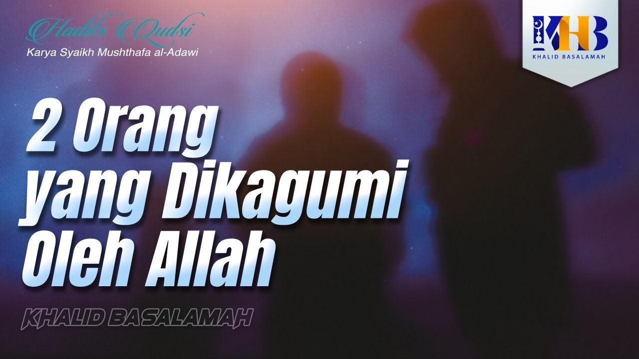 Hadits Qudsi - Dua Orang yang Dikagumi oleh Allah