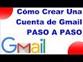 CÓMO CREAR UNA CUENTA DE GMAIL - PASO A PASO