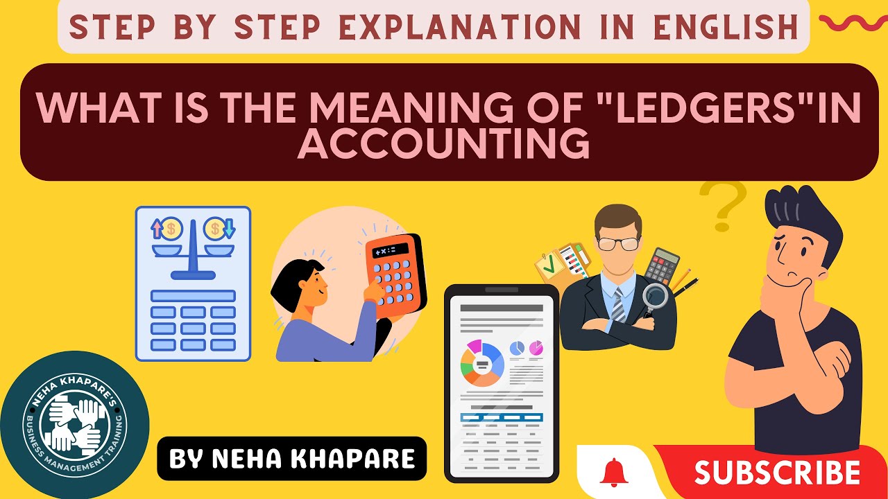 What is Ledger in Accounting, meaning and explanation of "Ledger" in