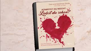 Kämpfst Du noch oder liebst Du schon? - das Buch für Paare
