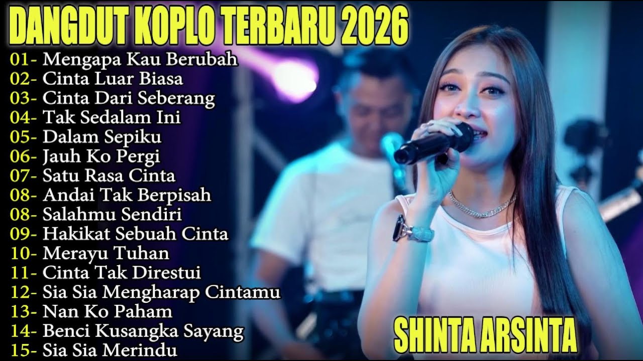 MENGAPA KAU BERUBAH - CINTA LUAR BIASA - DANGDUT KOPLO SHINTA ARSINTA TERBARU 2026! RENYAH KOPLO
