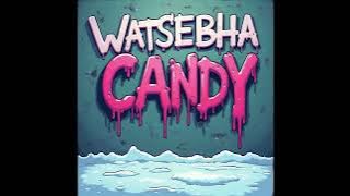 Watsebha candy 