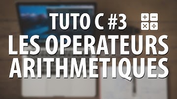 TUTO C - #3 Les opérateurs arithmétiques